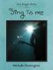 [True Images 02] • Sing to Me